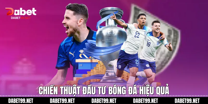 Chiến thuật đầu tư bóng đá hiệu quả