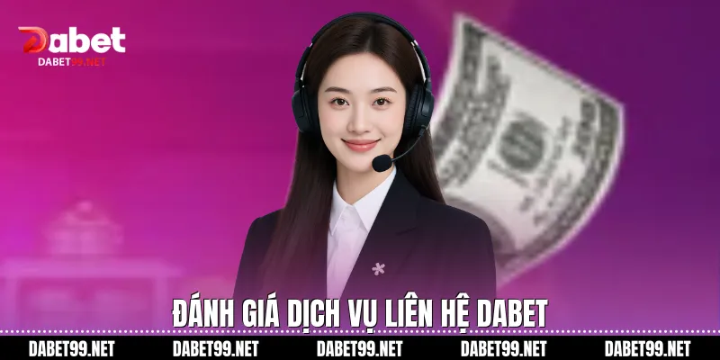 Đánh giá dịch vụ liên hệ DABET