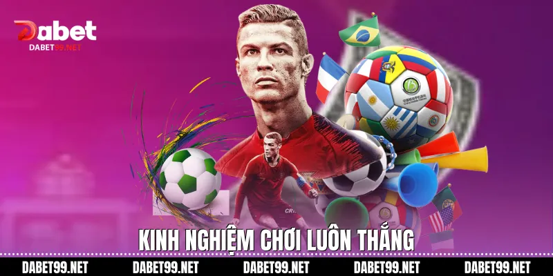 Kinh nghiệm chơi luôn thắng