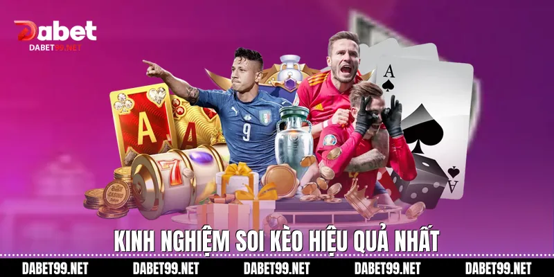 Kinh nghiệm soi kèo hiệu quả nhất