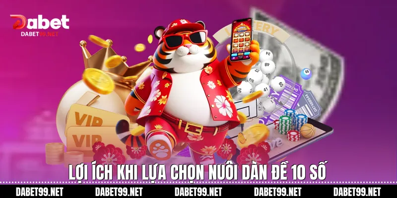 Lợi ích khi lựa chọn nuôi dàn đề 10 số