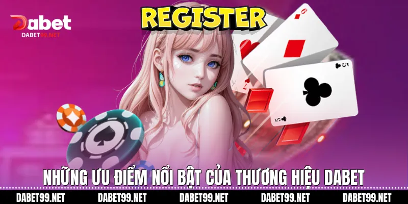 Những ưu điểm nổi bật của thương hiệu DABET