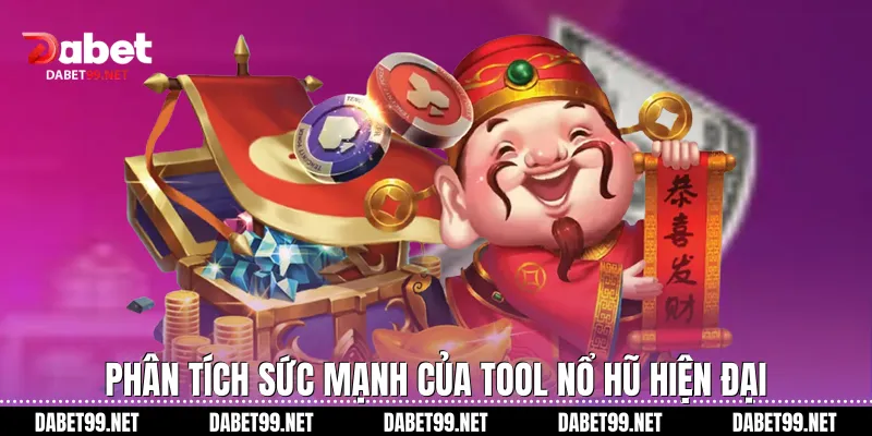Phân tích sức mạnh của Tool nổ hũ hiện đại