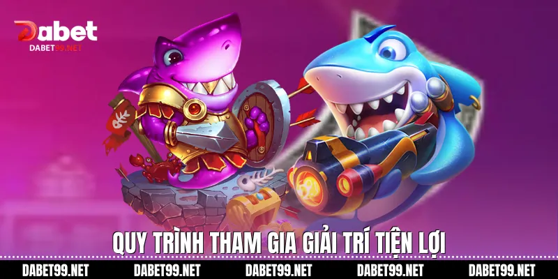 Quy trình tham gia giải trí tiện lợi