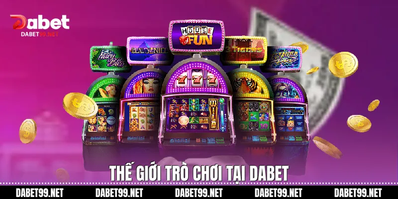 Thế giới trò chơi tại DABET