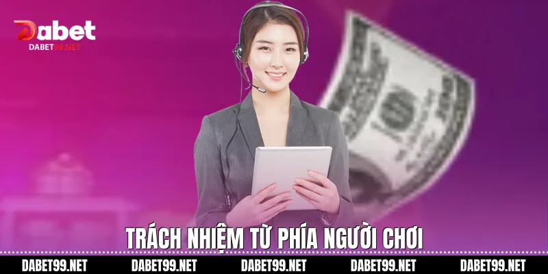 Trách nhiệm từ phía người chơi